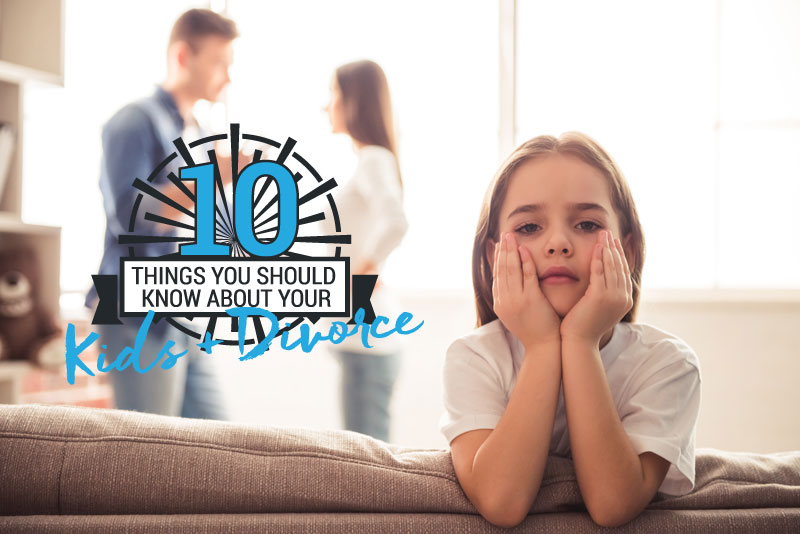 10 Things You Should Know About Your Kids + Divorce
